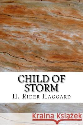 Child of Storm H. Rider Haggard 9781983464676 Createspace Independent Publishing Platform - książka