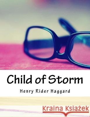 Child of Storm Henry Rider Haggard 9781985082960 Createspace Independent Publishing Platform - książka