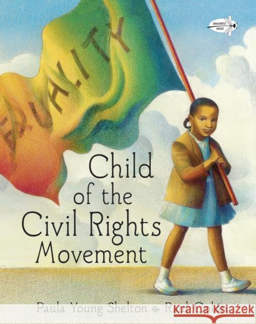 Child of the Civil Rights Movement Shelton, Paula Young 9780385376068 Schwartz & Wade Books - książka