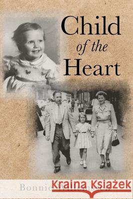 Child of the Heart Bonnie Willemssen 9781728688770 Independently Published - książka