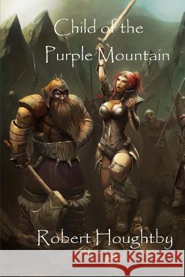 Child of the Purple Mountain Robert Houghtby 9781503219274 Createspace - książka