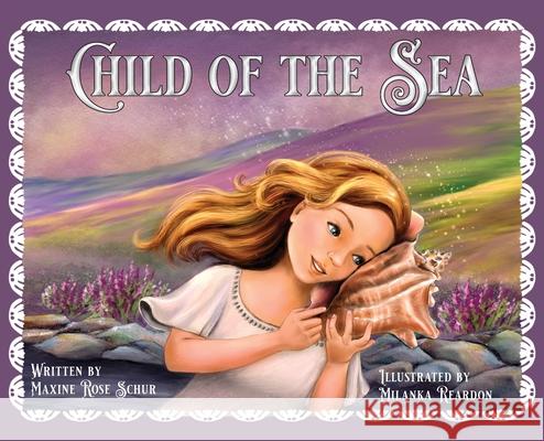 Child of the Sea Maxine Rose Schur Milanka Reardon 9781956357066 Lawley Enterprises LLC - książka