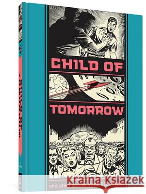 Child of Tomorrow and Other Stories Feldstein, Al 9781606996591  - książka