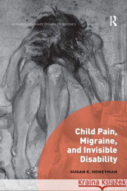 Child Pain, Migraine, and Invisible Disability Susan Honeyman 9780367208196 Routledge - książka