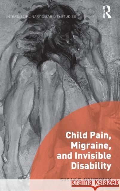 Child Pain, Migraine, and Invisible Disability Susan Honeyman 9781138207868 Routledge - książka