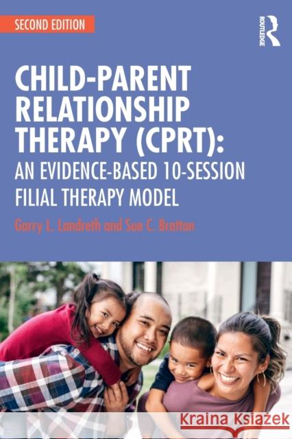 Child-Parent Relationship Therapy (Cprt): An Evidence-Based 10-Session Filial Therapy Model Landreth, Garry L. 9781138689039 Routledge - książka