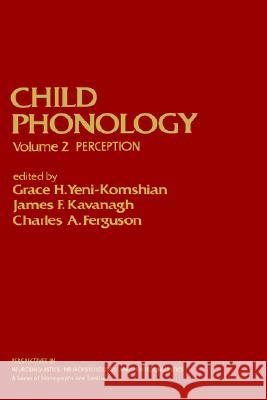 Child Phonology Grace H. Yeni-Komshian James F. Kavanagh Charles Albert Ferguson 9780127706023 Academic Press - książka