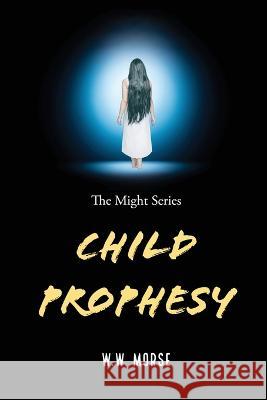 Child Prophesy W W Morse 9798218055387 W.W. Morse - książka