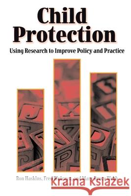 Child Protection: Using Research to Improve Policy and Practice Haskins, Ron 9780815735137 Brookings Institution Press - książka