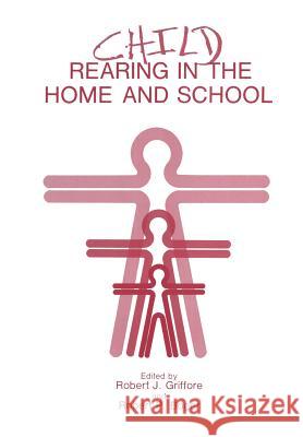 Child Rearing in the Home and School R. P. Boger R. J. Griffore 9781475796780 Springer - książka