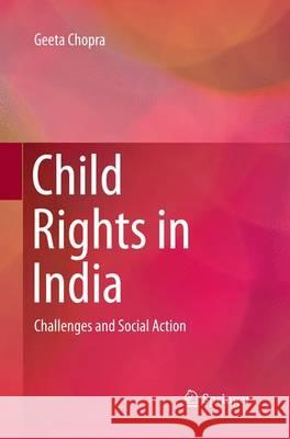 Child Rights in India: Challenges and Social Action Chopra, Geeta 9788132234098 Springer - książka
