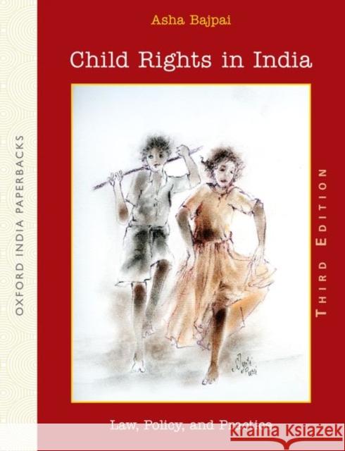 Child Rights in India: Law, Policy, and Practice Bajpai, Asha 9780199470716 Oxford University Press, USA - książka