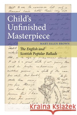 Child's Unfinished Masterpiece: The English and Scottish Popular Ballads Brown, Mary Ellen 9780252035944 University of Illinois Press - książka