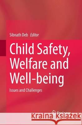 Child Safety, Welfare and Well-Being: Issues and Challenges Deb, Sibnath 9788132234265 Springer - książka