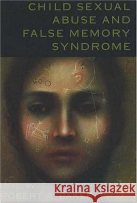 Child Sexual Abuse and False Memory Syndrome Robert A. Baker 9781573921824 Prometheus Books - książka