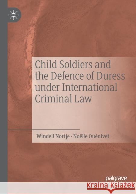 Child Soldiers and the Defence of Duress Under International Criminal Law Windell Nortje No 9783030206659 Palgrave MacMillan - książka