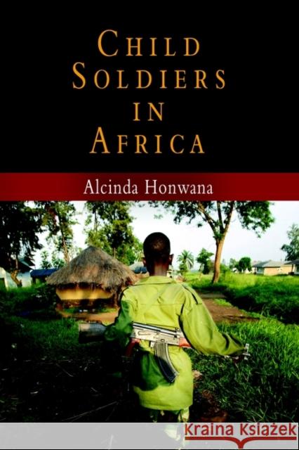 Child Soldiers in Africa Alcinda Honwana 9780812219876 University of Pennsylvania Press - książka