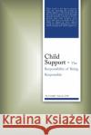 Child Support: The Responsibility of Being Responsible Pmp Donald F. Tyne 9781644262092 Dorrance Publishing Co.
