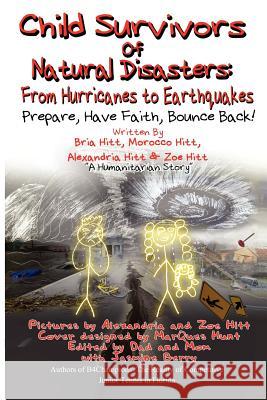 Child Survivors of Natural Disasters: From Hurricanes to Earthquakes Bria Hitt Morocco Hitt Alexandria Hitt 9780977992010 Imaas Books - książka