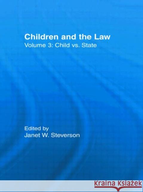 Child vs. State : Children and the Law Janet W. Steverson 9780415938068 Routledge - książka