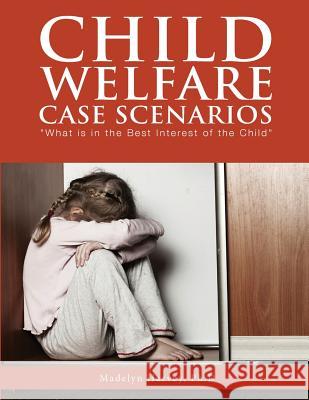 Child Welfare Case Scenarios: What is in the Best Interest of the Child Harvey, Madelyn 9781947247932 Yorkshire Publishing - książka