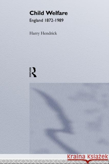 Child Welfare: England 1872-1989 Hendrick, Harry D. 9780415513135 Routledge - książka