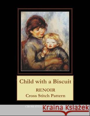 Child with a Biscuit: Renoir Cross Stitch Pattern Kathleen George Cross Stitch Collectibles 9781687351425 Independently Published - książka