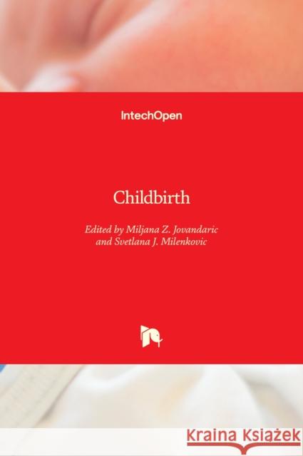 Childbirth Miljana Z. Jovandaric Svetlana J 9781789859614 Intechopen - książka