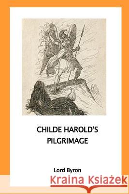 Childe Harold's Pilgrimage Lord George Gordon Byron 9781533373663 Createspace Independent Publishing Platform - książka