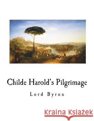 Childe Harold's Pilgrimage Lord George Gordon Byron 9781720541424 Createspace Independent Publishing Platform - książka