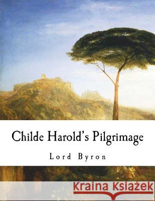 Childe Harold's Pilgrimage Lord Byron 9781979911429 Createspace Independent Publishing Platform - książka