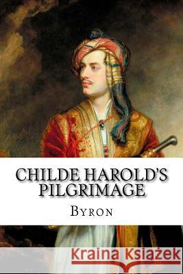 Childe Harold's Pilgrimage George Gordon, Lord Byron 9781984127440 Createspace Independent Publishing Platform - książka