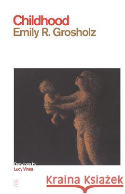 Childhood Emily Rolfe Grosholz 9781936628278 Accents Publishing - książka