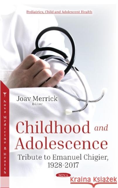 Childhood and Adolescence: Tribute to Emanuel Chigier, 1928-2017 Joav Merrick 9781536135749 Nova Science Publishers Inc (RJ) - książka