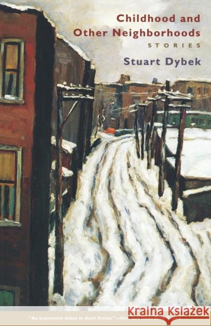 Childhood and Other Neighborhoods Stuart Dybek 9780226176581 The University of Chicago Press - książka