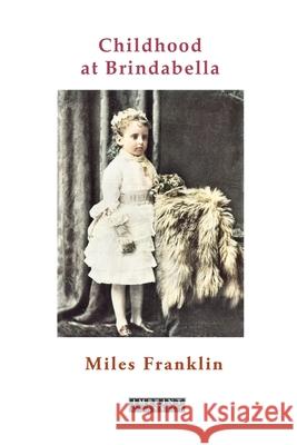 Childhood at Brindabella: My First Ten Years Miles Franklin 9781923527003 ETT Imprint - książka