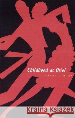 Childhood at Oriol Burn, Michael 9781885586322 Turtle Point Press - książka