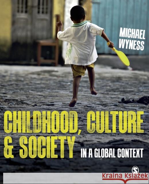 Childhood, Culture and Society: In a Global Context Michael Wyness 9781446296134 SAGE Publications Ltd - książka