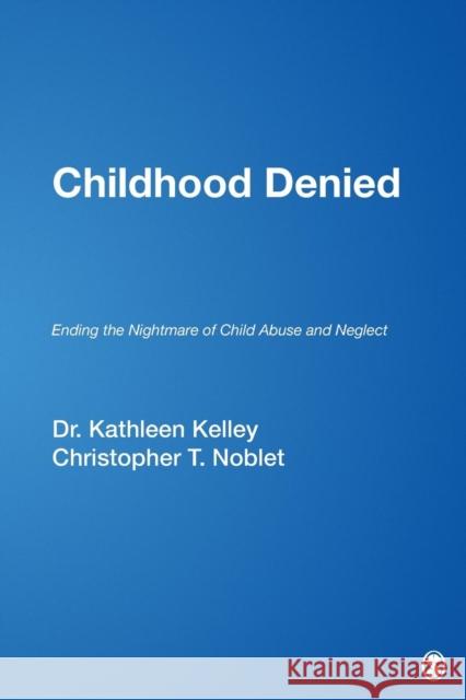 Childhood Denied: Ending the Nightmare of Child Abuse and Neglect Reardon, Kathleen Kelley 9781412939775 Sage Publications - książka