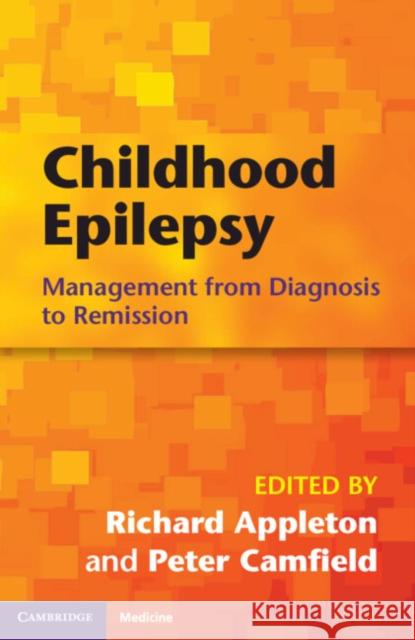 Childhood Epilepsy: Management from Diagnosis to Remission Appleton, Richard 9780521763257 CAMBRIDGE UNIVERSITY PRESS - książka