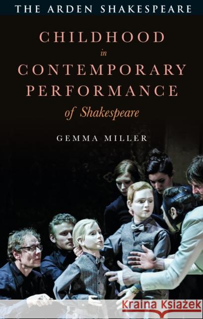 Childhood in Contemporary Performance of Shakespeare Gemma Miller 9781350133143 Arden Shakespeare - książka