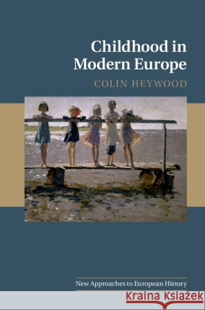 Childhood in Modern Europe Colin Heywood William Beik T. C. W. Blanning 9780521866231 Cambridge University Press - książka