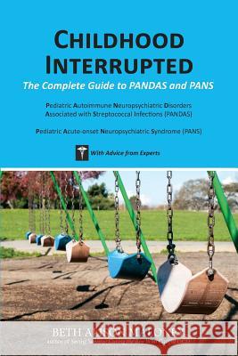 Childhood Interrupted: The Complete Guide to PANDAS and PANS Maloney, Beth Alison 9781492974864 Createspace - książka