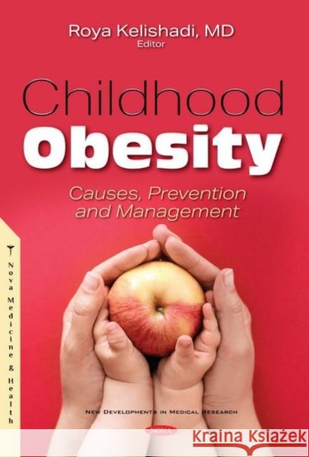 Childhood Obesity: Causes, Prevention and Management Roya Kelishadi   9781536181586 Nova Science Publishers Inc - książka