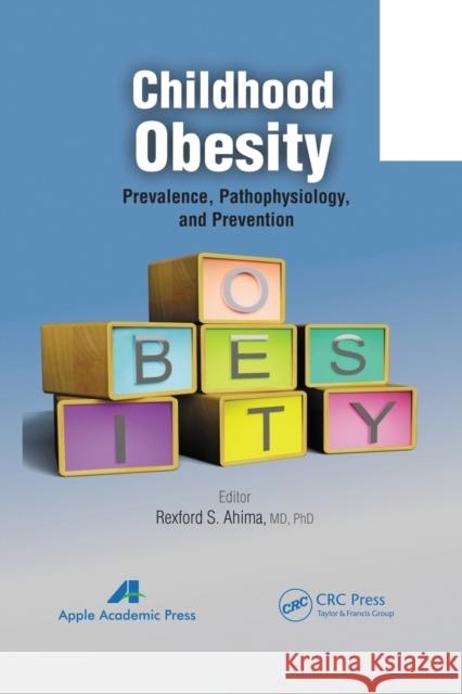 Childhood Obesity: Prevalence, Pathophysiology, and Management Rexford S. Ahima 9781774633120 Apple Academic Press - książka