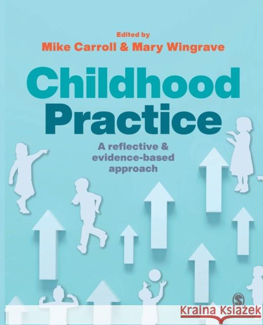Childhood Practice: A Reflective and Evidence-Based Approach Carroll, Mike 9781529777765 SAGE Publications Ltd - książka