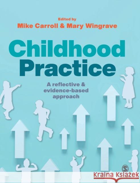 Childhood Practice: A Reflective and Evidence-Based Approach Carroll, Mike 9781529777772 SAGE Publications Ltd - książka
