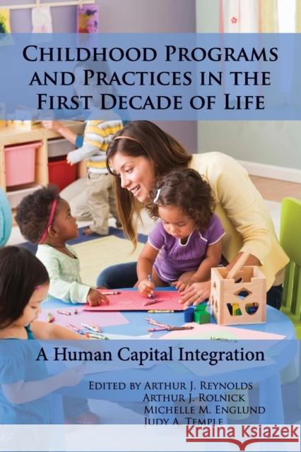 Childhood Programs and Practices in the First Decade of Life: A Human Capital Integration Reynolds, Arthur J. 9780521132336 Cambridge University Press - książka