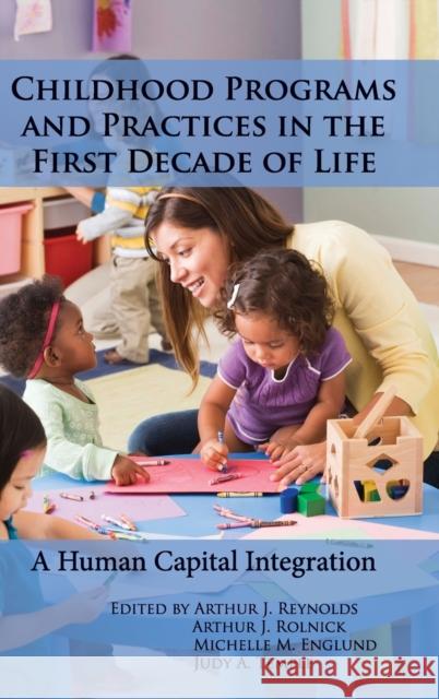 Childhood Programs and Practices in the First Decade of Life: A Human Capital Integration Reynolds, Arthur J. 9780521198462 Cambridge University Press - książka