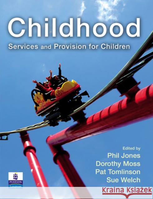 Childhood: Services and Provision for Children Jones, Phil 9781405832571  - książka